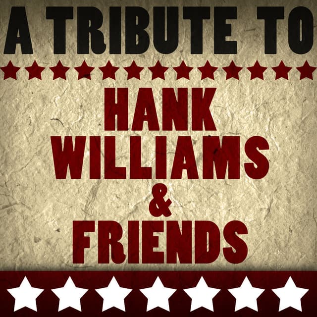 A Tribute to Hank Williams & Friends