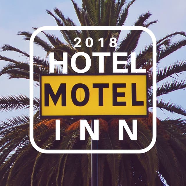 Hotel Motel Holiday Inn 2018 - Lounge Music, Smooth Jazz, Chillout Vibes for Deep Relaxation