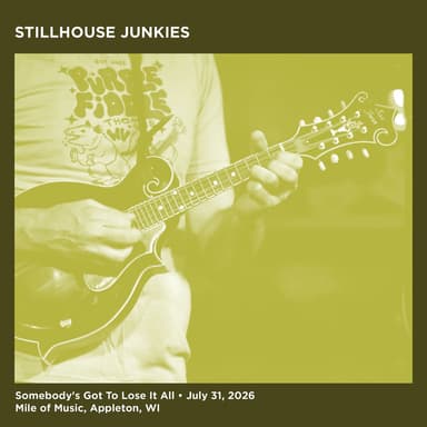 Somebody's Got To Lose It All (Live at Mile of Music, Appleton, WI, July 31, 2026)
