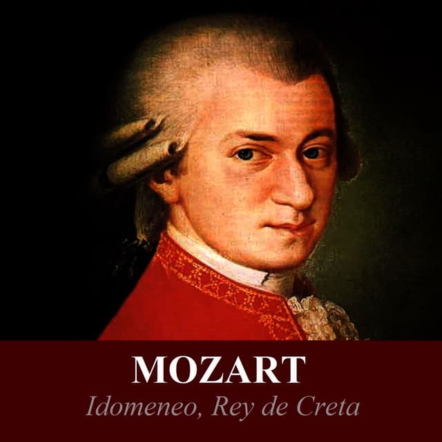 Mozart - Idomeneo, Rey de Creta