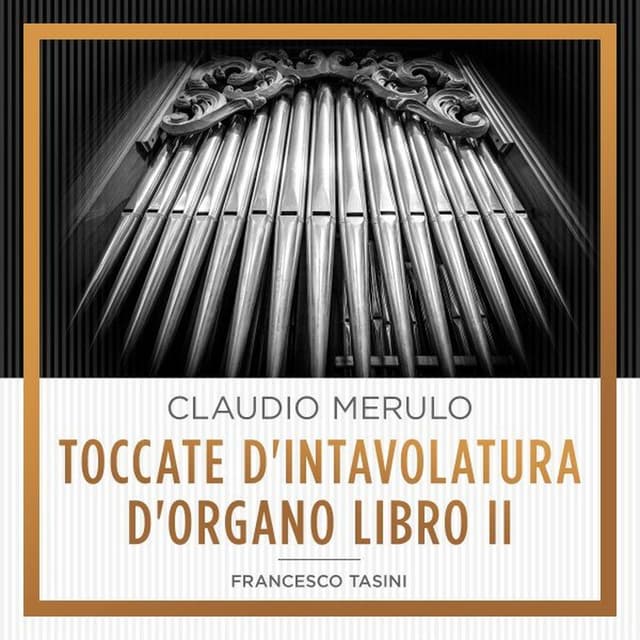 Claudio Merulo: Toccate d'Intavolatura d'organo Libro II