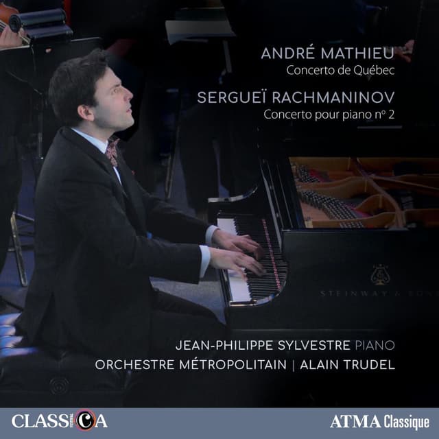 André Mathieu: Concerto de Québec / Sergueï Rachmaninov: Concerto pour piano No. 2