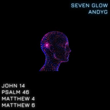 The Way, The Truth, The Life (Seven Glow Mashup)