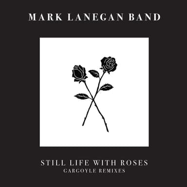 Still Life With Roses (Gargoyle Remixes)