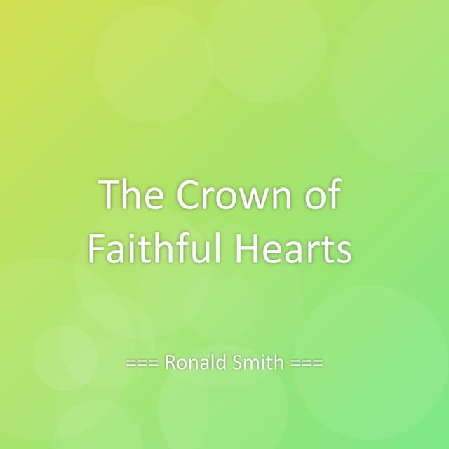 The Crown of Faithful Hearts
