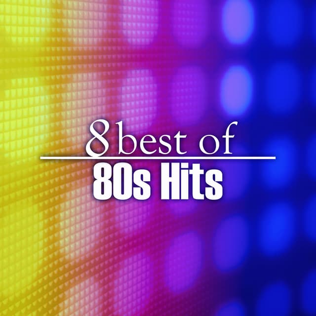 8 Best of 80s Hits