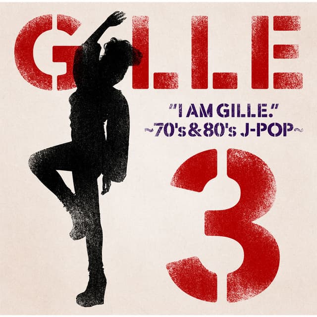 I Am Gille. 3 ~70S & 80S J-Pop~