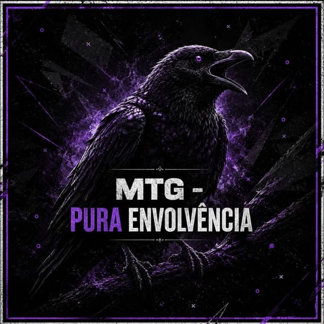 MTG - PURA ENVOLVÊNCIA