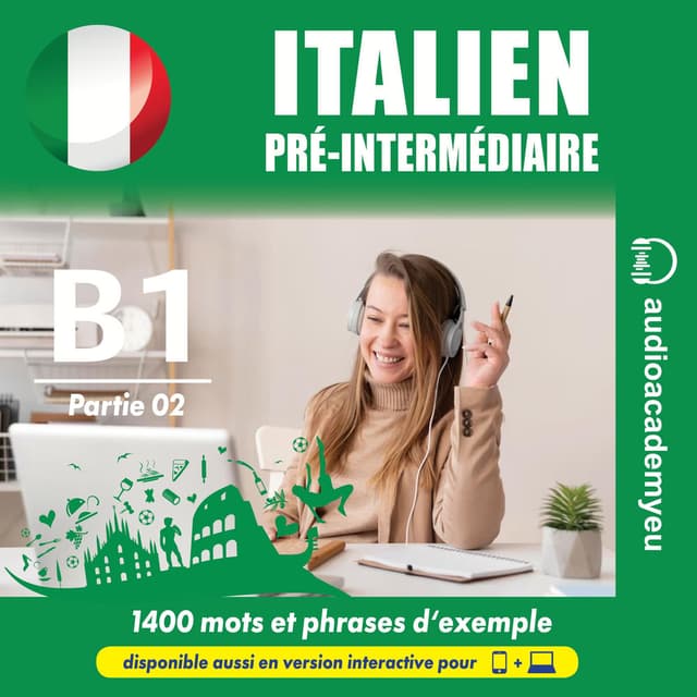 Italien pré-intermédiaire B1_02 (un cours audio pour le niveau pré-intermédiaire qui vous permettra d'améliorer votre italien)