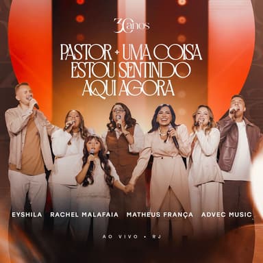Pastor + Uma Coisa Estou Sentindo Aqui Agora (Ao Vivo)