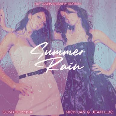 Summer Rain 21st Anniversary Nick Jay & Jean Luc Remix