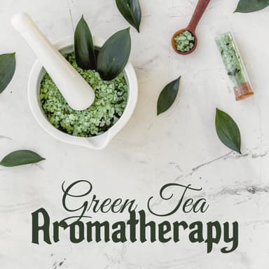 Green Tea Aromatherapy: Chinese Relaxation Therapy