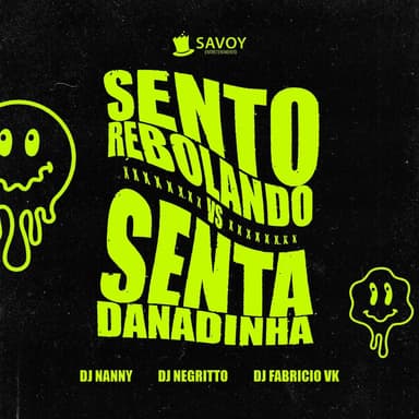 SENTO REBOLANDO VS SENTA DANADINHA (feat. DJ Negritto & DJ Fabricio VK)