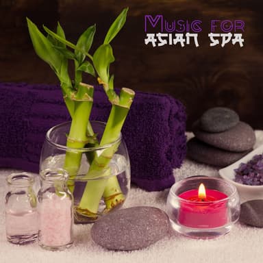 Music for Asian Spa: Instrumental Healing New Age Sounds, Relaxing Nature Sounds