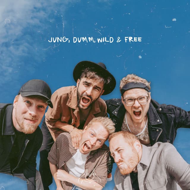 jung, dumm, wild & free