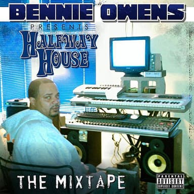 Bennie Owens Presents: Half Way House the Mixtape