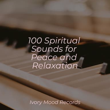 100 Spiritual Sounds for Peace and Relaxation