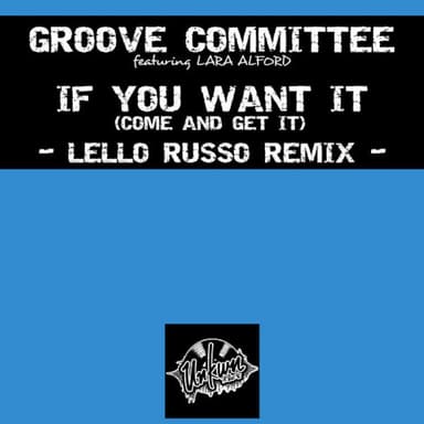 If You Want It, Come and Get It (Lello Russo Remix)
