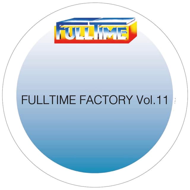 Fulltime Factory (Vol. 11)
