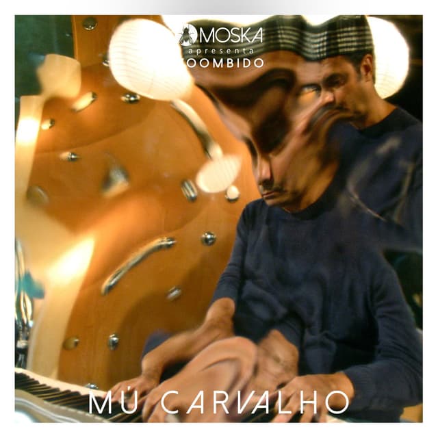 Moska Apresenta Zoombido: Mú Carvalho