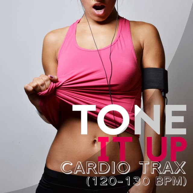 Tone It Up: Cardio Trax (120-130 BPM)