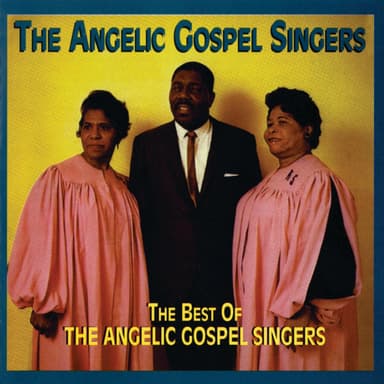 The Best Of The Angelic Gospel Singers