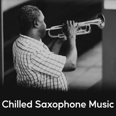 Chilled Saxophone Music
