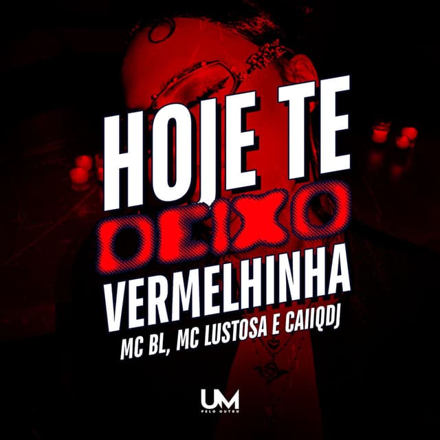HOJE TE DEIXO VERMELINHA