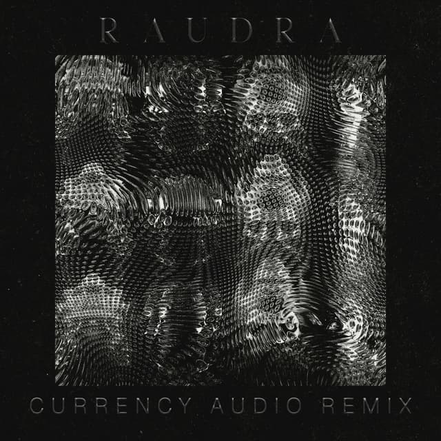 Raudra (Currency Audio Remix)