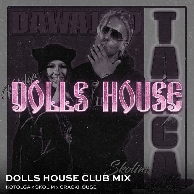 DAWAJ DO TAŃCA (DOLLS HOUSE CLUB MIX)