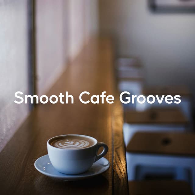 Smooth Cafe Grooves