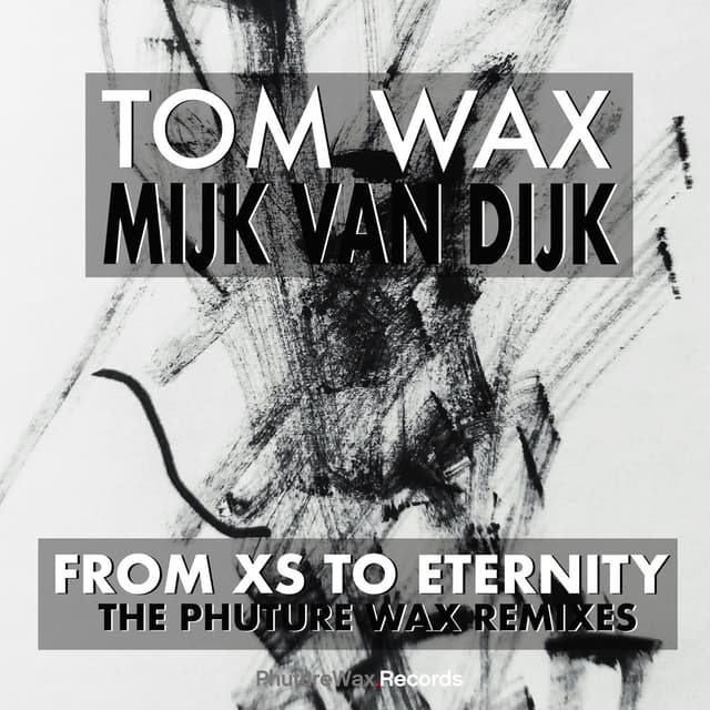 From XS to Eternity (The Phuture Wax Mixes)