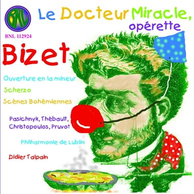 Bizet: Le Docteur Miracle (Opéra en un acte)
