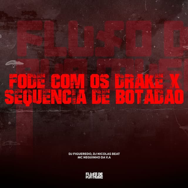 Fode Com os Drake X Sequência de Botadão