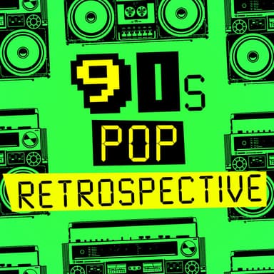 90's Pop Retrospective