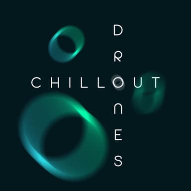 Chillout Drones