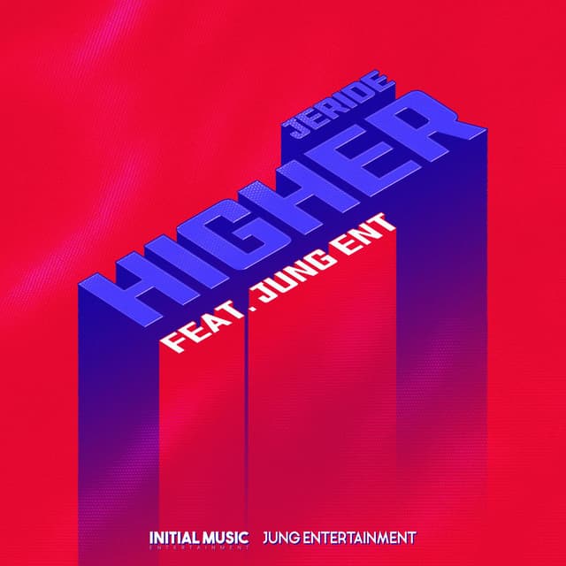 HIGHER (feat. JUNG Ent.)