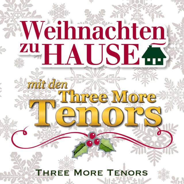 Weihnachten zu Hause: mit den Three More Tenors