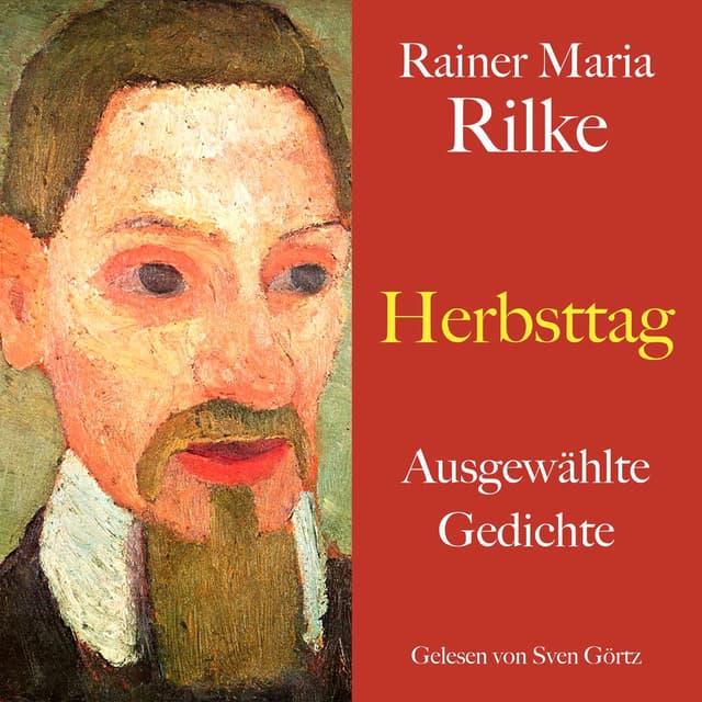 Rainer Maria Rilke: Herbsttag (Ausgewählte Gedichte)