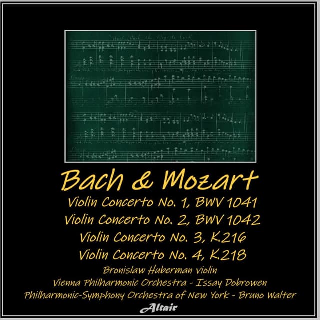 Bach & Mozart: Violin Concerto NO. 1, Bwv 1041 - Violin Concerto NO. 2, Bwv 1042 - Violin Concerto NO. 3, K.216 - Violin Concerto