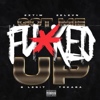 Got Me Fucked Up (feat. B-Legit & Tokara)