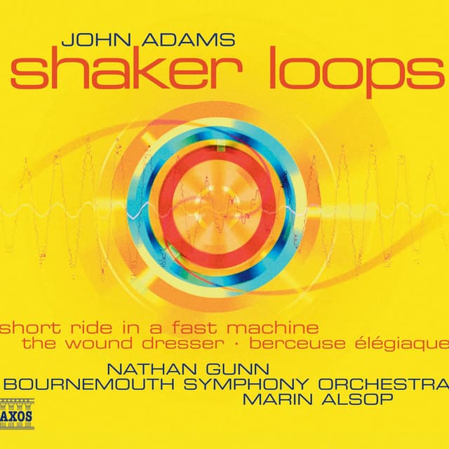 Adams: Shaker Loops / Wound Dresser / Short Ride in A Fast Machine