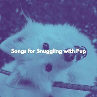 Songs for Snuggling with Pup