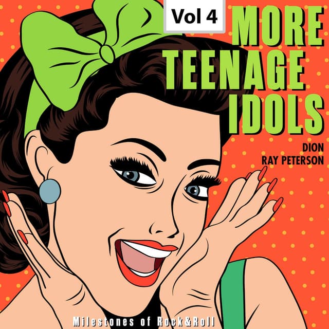 Milestones of Rock & Roll - More Teenage Idols, Vol. 4