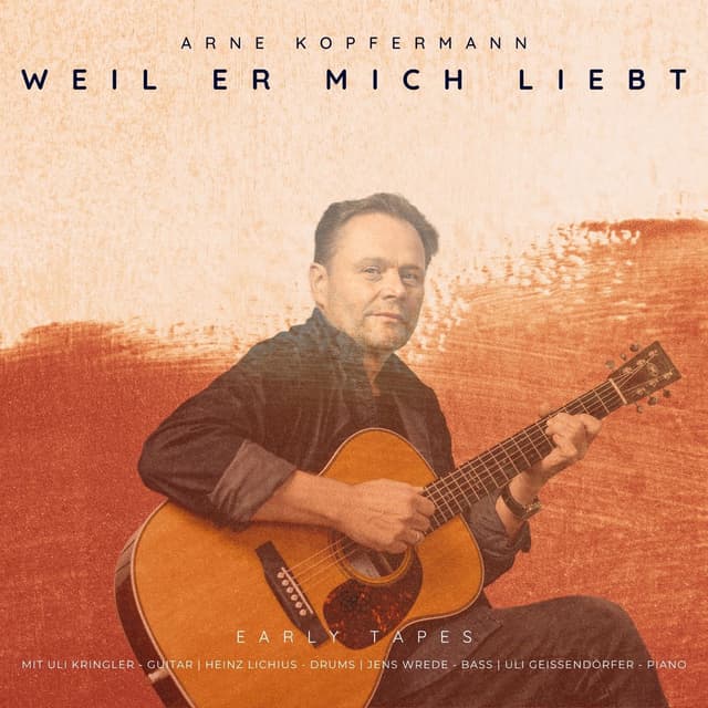 Weil er mich liebt (Early Tapes)
