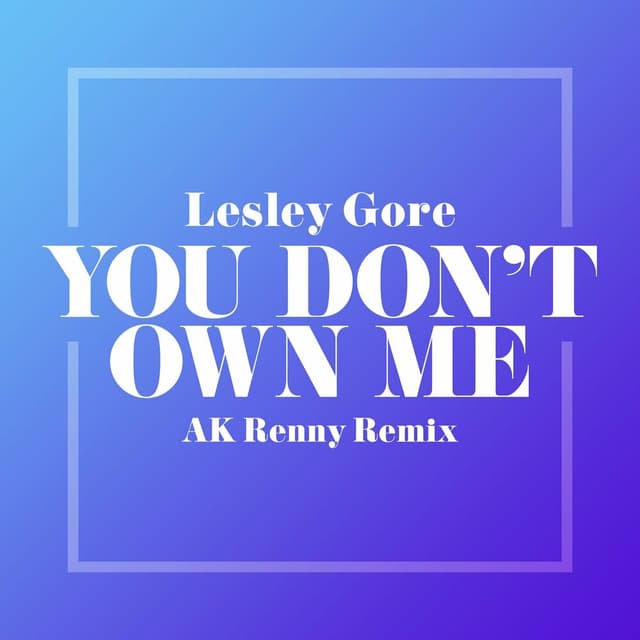 You Don't Own Me (AK RENNY Remix)