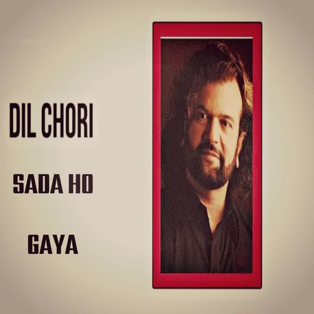 DIL CHORI SADA HO GAYA