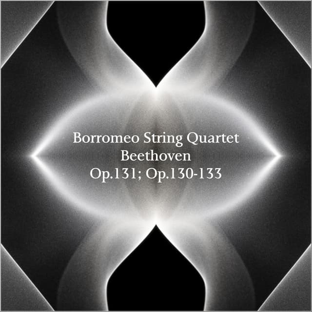 Beethoven String Quartets Op. 131, Op. 130 + 133