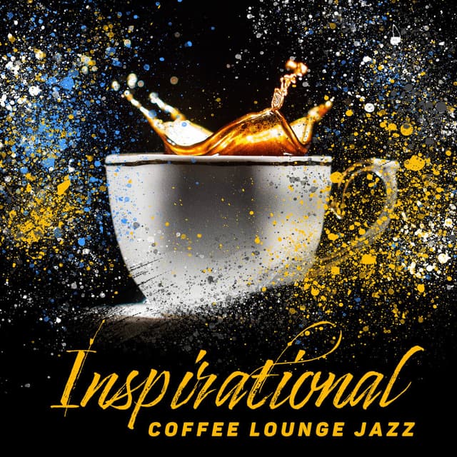Inspirational Coffee Lounge Jazz: Soft Swing Jazz Music, Cozy Morning, Time with Coffee, Chill Jazz