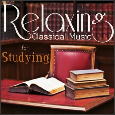 Relaxing Classical Music For Studying Vol 1